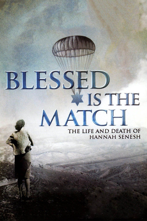 Blessed Is the Match: The Life and Death of Hannah Senesh  poster