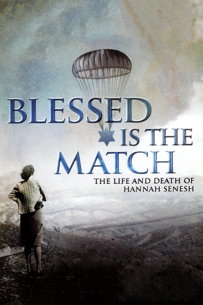 Blessed Is the Match: The Life and Death of Hannah Senesh  poster